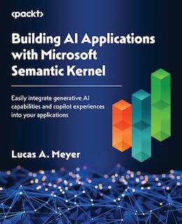 Front cover_Building AI Applications with Microsoft Semantic Kernel