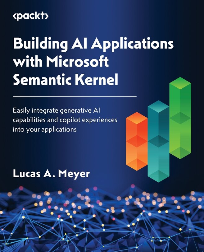 Front cover_Building AI Applications with Microsoft Semantic Kernel