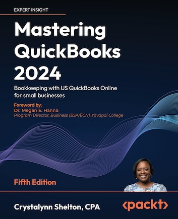 Mastering QuickBooks 2024 - Fifth Edition: Bookkeeping with US QuickBooks Online for small businesses