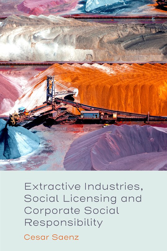 Front cover_Extractive Industries, Social Licensing and Corporate Social Responsibility