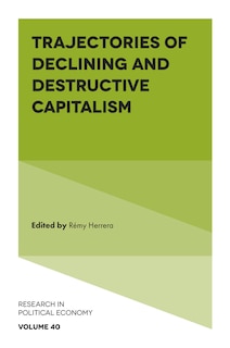 Front cover_Trajectories of Declining and Destructive Capitalism