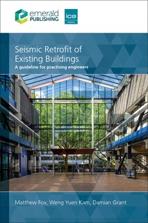 Seismic Retrofit of Existing Buildings: A guide for practising engineers