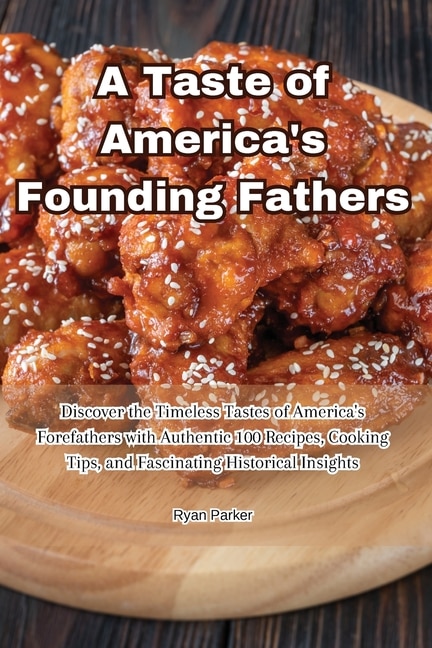 Front cover_A Taste of America's Founding Fathers