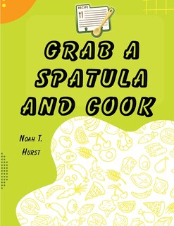 Front cover_Grab a Spatula and Cook