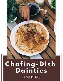 Front cover_Chafing-Dish Dainties