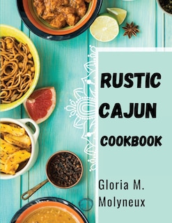 Couverture_Rustic Cajun Cookbook