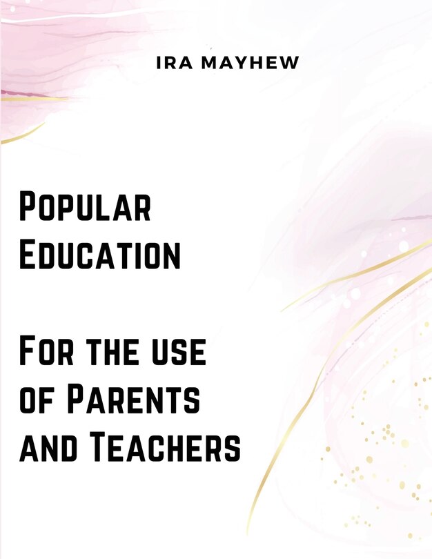 Front cover_Popular Education - For the use of Parents and Teachers