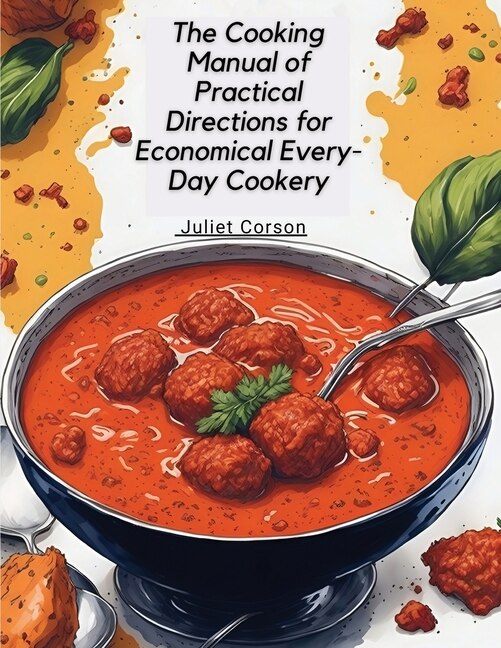 Front cover_The Cooking Manual of Practical Directions for Economical Every-Day Cookery