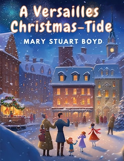 Front cover_A Versailles Christmas-Tide