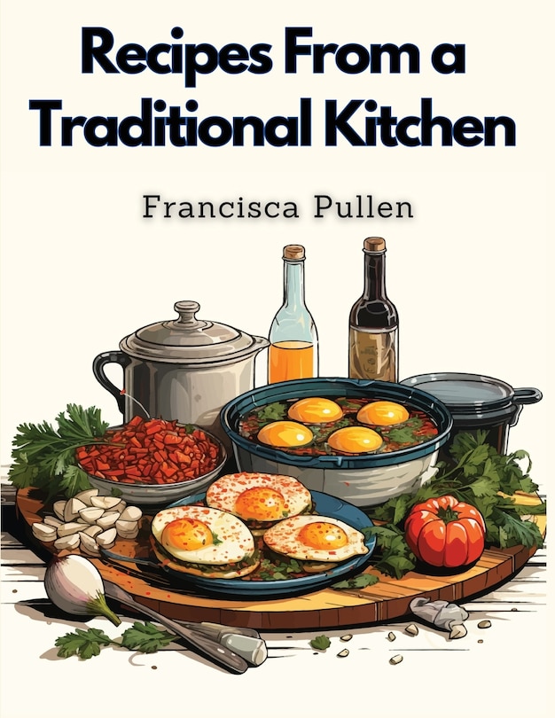 Front cover_Recipes From a Traditional Kitchen