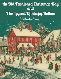 Couverture_An Old Fashioned Christmas Day and The Legend Of Sleepy Hollow