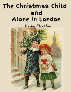 Couverture_The Christmas Child and Alone in London