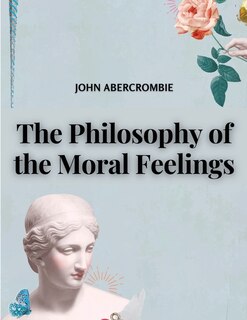 Front cover_The Philosophy of the Moral Feelings