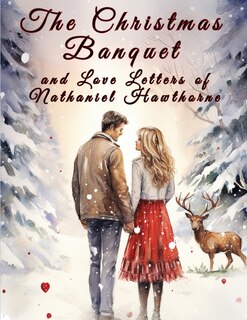 Front cover_The Christmas Banquet and Love Letters of Nathaniel Hawthorne