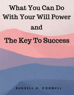 Couverture_What You Can Do With Your Will Power and The Key To Success