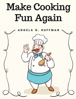 Front cover_Make Cooking Fun Again