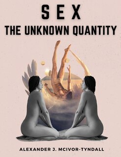 Front cover_Sex-The Unknown Quantity