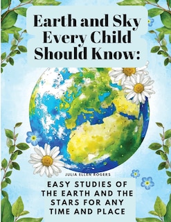 Couverture_Earth and Sky Every Child Should Know