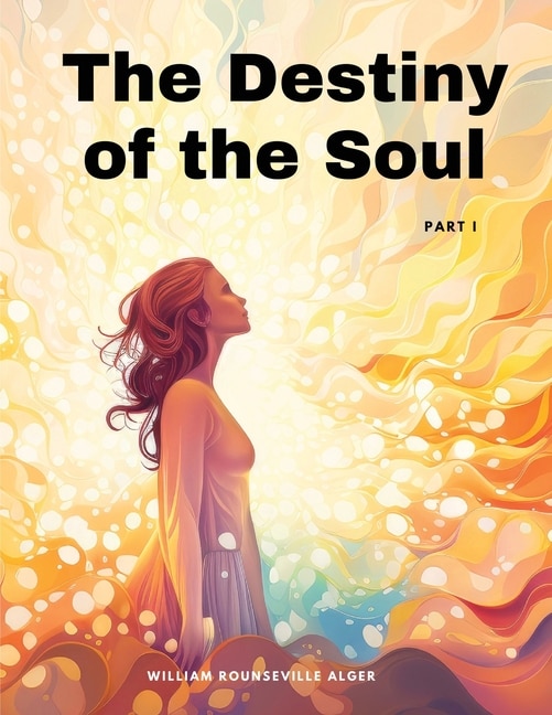 Couverture_The Destiny of the Soul, Part I