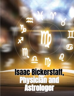 Front cover_Isaac Bickerstaff, Physician and Astrologer