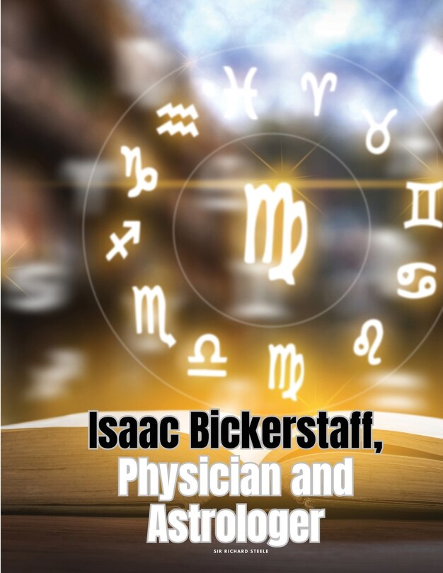Front cover_Isaac Bickerstaff, Physician and Astrologer