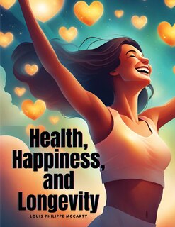 Front cover_Health, Happiness, and Longevity