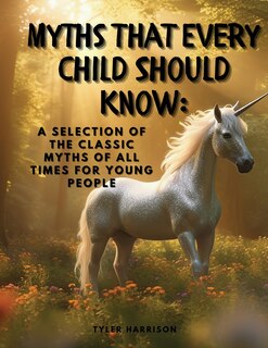 Couverture_Myths That Every Child Should Know