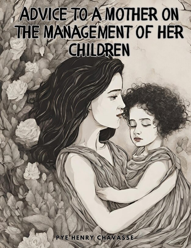 Couverture_Advice to a Mother on the Management of her Children, Vol I