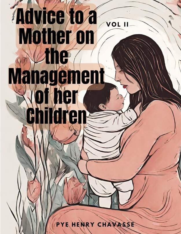 Front cover_Advice to a Mother on the Management of her Children, Vol. II