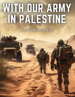 Front cover_With Our Army In Palestine