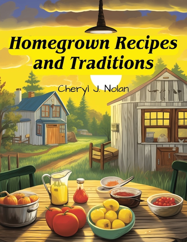 Couverture_Homegrown Recipes and Traditions