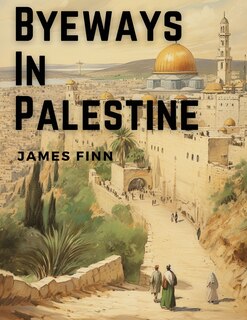 Front cover_Byeways In Palestine