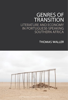 Couverture_Genres of Transition: Literature and Economy in Portuguese-speaking Southern Africa