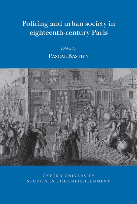 Couverture_Policing and Urban Society in Eighteenth-Century Paris