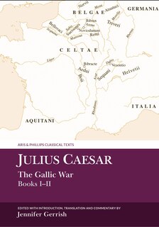 Front cover_Julius Caesar: The Gallic War Books I-II