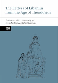Front cover_The Letters of Libanius from the Age of Theodosius