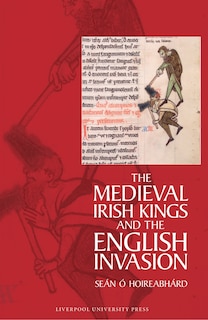 Couverture_The Medieval Irish Kings and the English Invasion