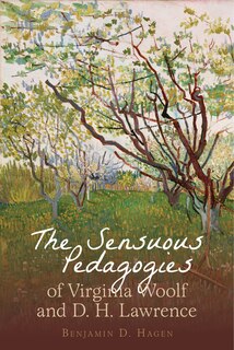 Front cover_The Sensuous Pedagogies of Virginia Woolf and D.H. Lawrence