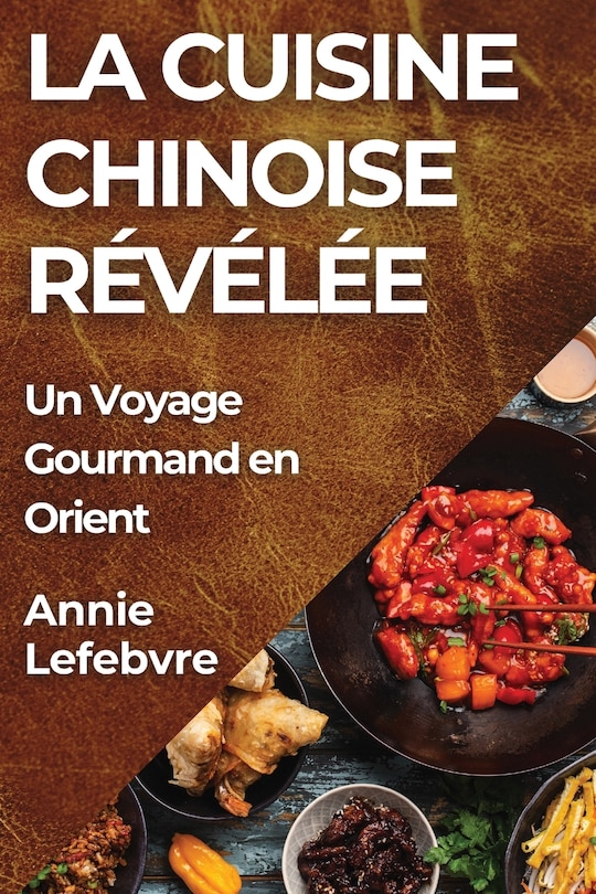 Couverture_La Cuisine Chinoise R&eacute;v&eacute;l&eacute;e