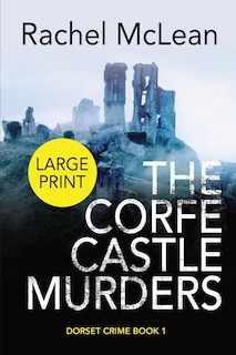 Front cover_The Corfe Castle Murders (Large Print)