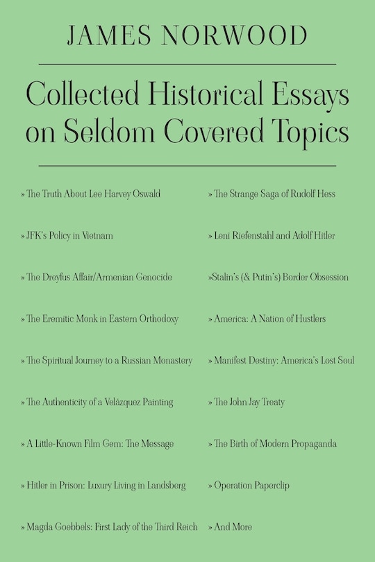 Collected Historical Essays on Seldom Covered Topics