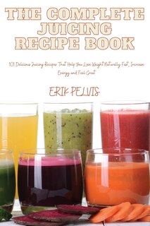 Front cover_The Complete Juicing Recipe Book