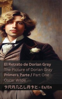 Front cover_El Retrato de Dorian Gray (Primera Parte) / The Picture of Dorian Gray (Part One)