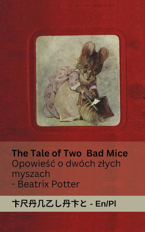 Front cover_The Tale of Two Bad Mice / Opowieśc o dwóch zlych myszach