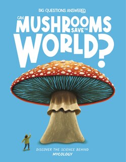 Front cover_Can Mushrooms Save the World?