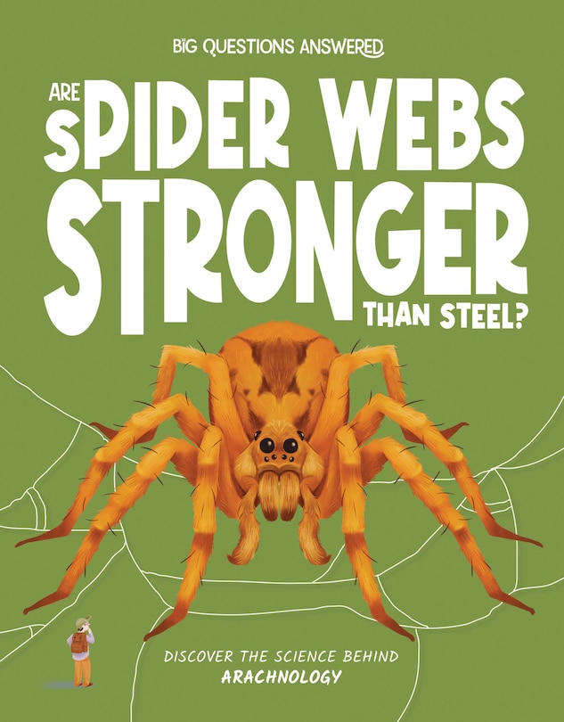 Front cover_Are Spider Webs Stronger Than Steel?
