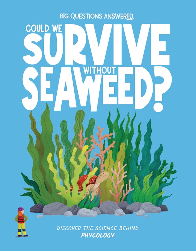 Front cover_Could We Survive without Seaweed?