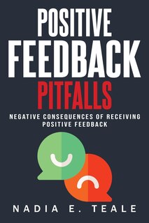 Couverture_Negative Consequences of Receiving Positive Feedback