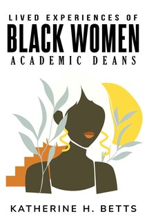 Front cover_Lived Experiences of Black Women Academic Deans