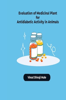 Front cover_Evaluation of Medicinal Plant for Antidiabetic Activity in Animals